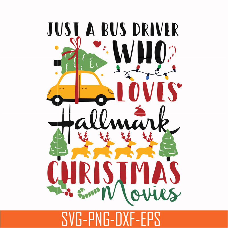 NCRM1507206-Just a bus driver who loves hallmark christmas movies svg, png, dxf, eps digital file NCRM1507206.jpg