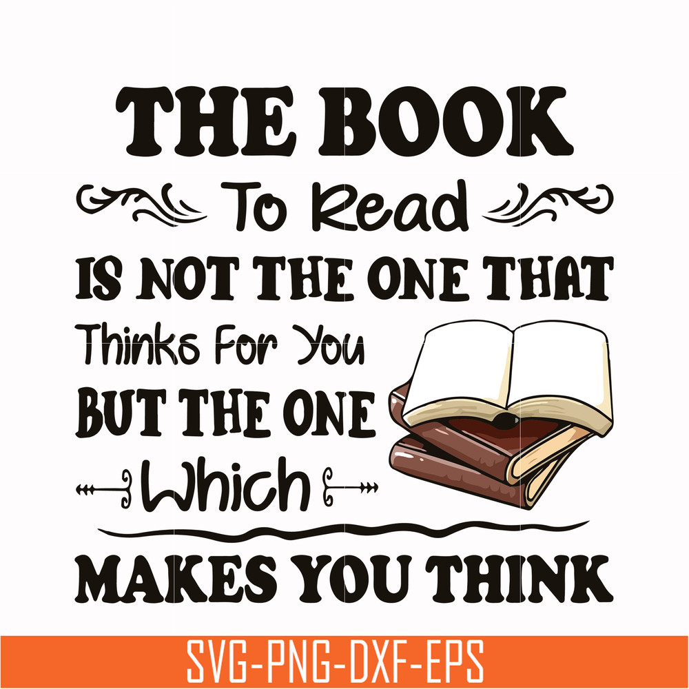 OTH0037-The book to read is not the one that thinks for you but the one which makes you think svg, png, dxf, eps digital file OTH0037.jpg