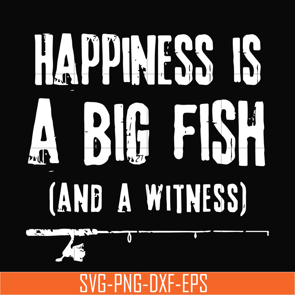 OTH0079-Happiness is a big fish and a witness svg, png, dxf, eps digital file OTH0079.jpg