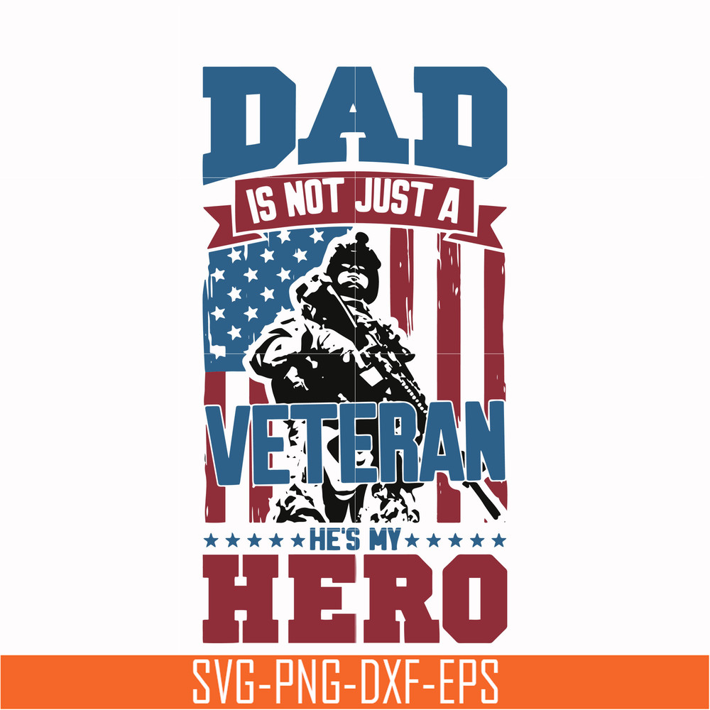 TD0167-dad is not just a veteran, he is my hero svg, png, dxf, eps digital file TD0167.jpg