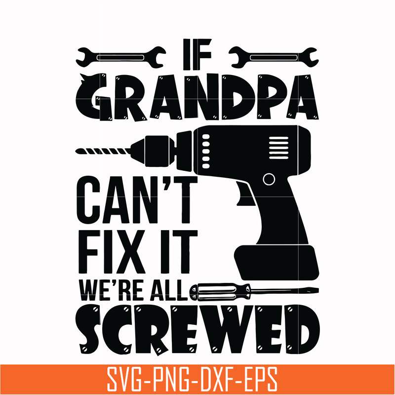 TD0176-grandpa can not fix it we are all screwed svg, png, dxf, eps digital file TD0176.jpg
