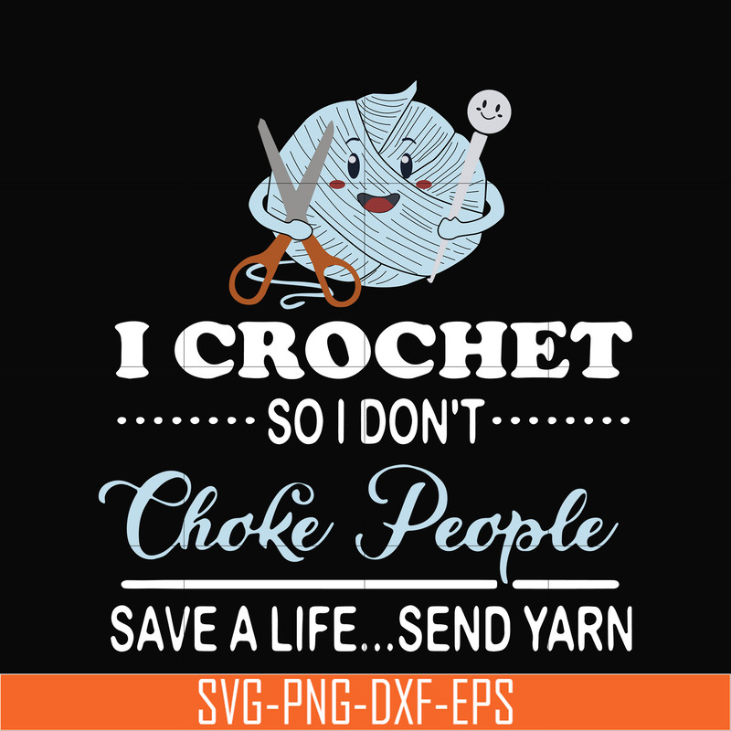 TD113-I crochet so i don't choke people save a life...send yarn svg, png, dxf, eps, digital file TD113.jpg