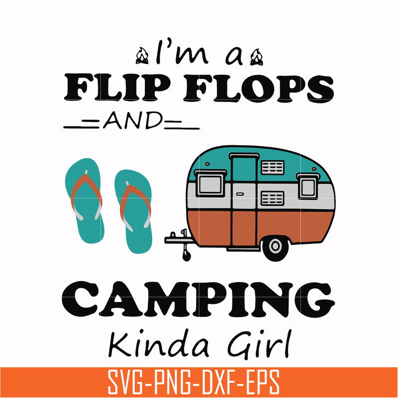TD123-I'm a flip flops and camping kinda girl svg, png, dxf, eps digital file TD123.jpg