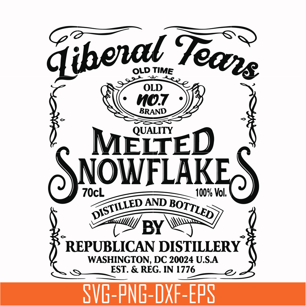 TD2707205-Liberal Tears Old Time Quality Melted Snowflakes Distilled And Bottled By Republican Distillery svg, png, dxf, eps digital file TD2707205.jpg