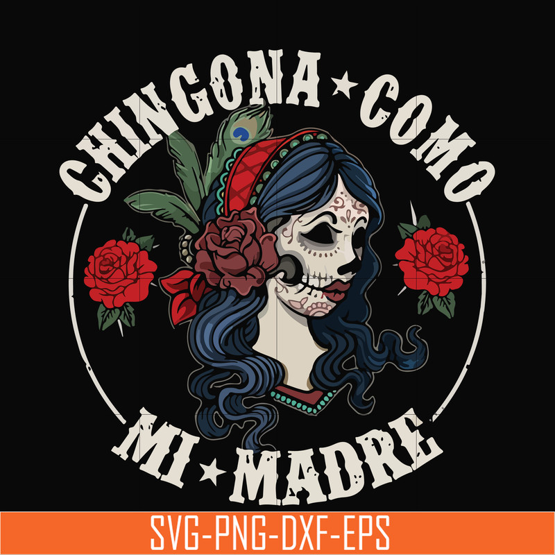 TD2707206-Chingona como mi madre svg, png, dxf, eps digital file TD2707206.jpg