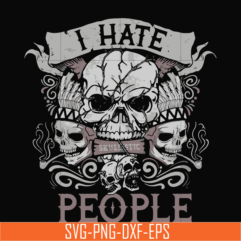 TD3107205-I hate people svg, skull svg, png, dxf, eps digital file TD3107205.jpg