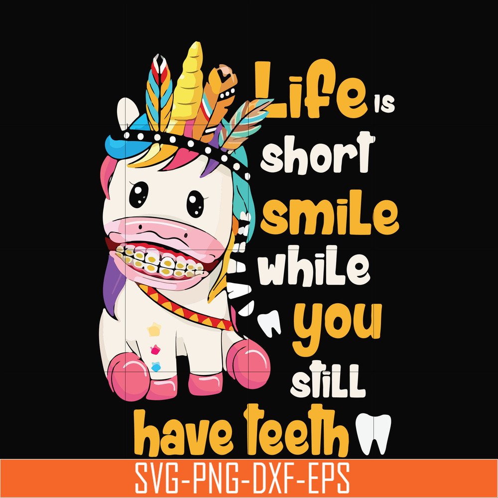 TD3107206-Life short smile while you still have teeth svg, png, dxf, eps digital file TD3107206.jpg