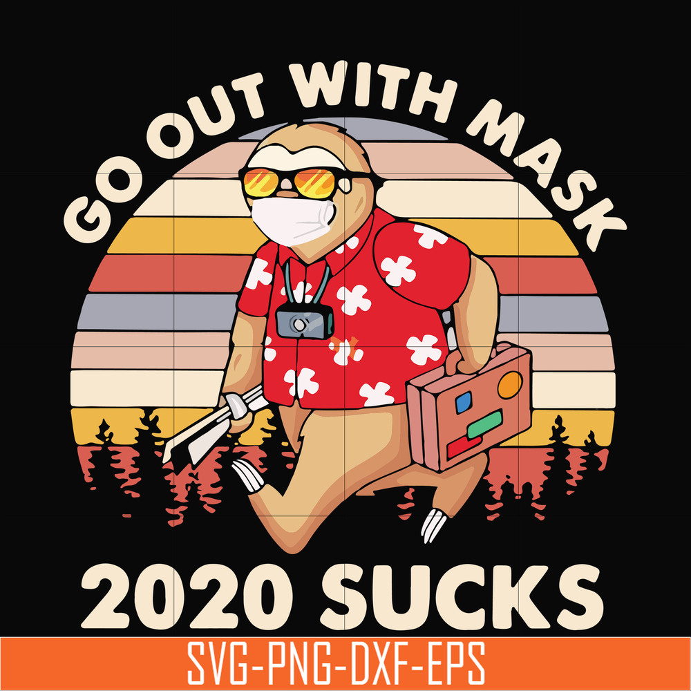 TD3107207-Go out with mask 2020 sucks svg, png, dxf, eps digital file TD3107207.jpg