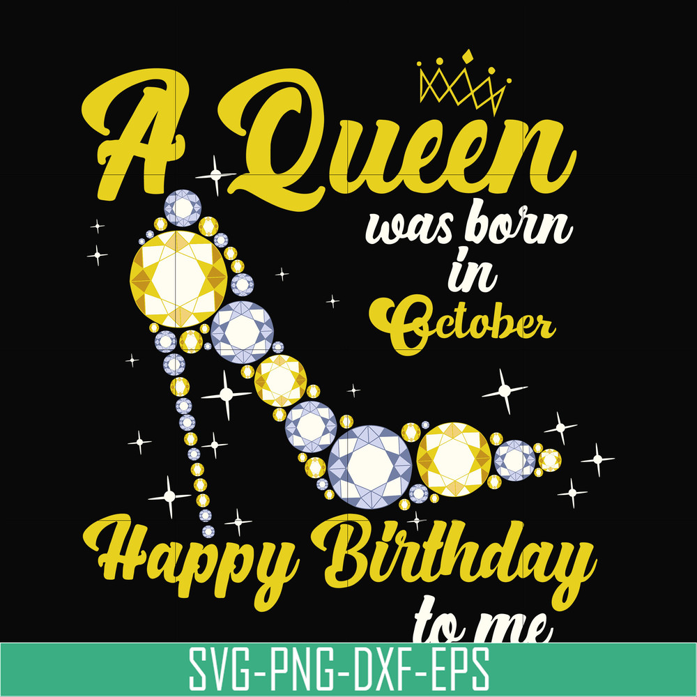 BD0022-A queen was born in October svg, birthday svg, queens birthday svg, queen svg, png, dxf, eps digital file BD0022.jpg