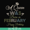 BD0074-A Queen Was Born In February Happy Birthday To Me svg, png, dxf, eps digital file BD0074.jpg