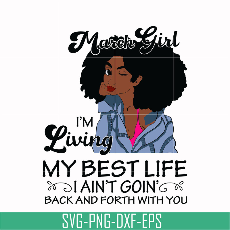 BD0086-March Girl Living My Best Life Birthday Gift, Black Girl, Black Women svg, png, dxf, eps digital file BD0086.jpg