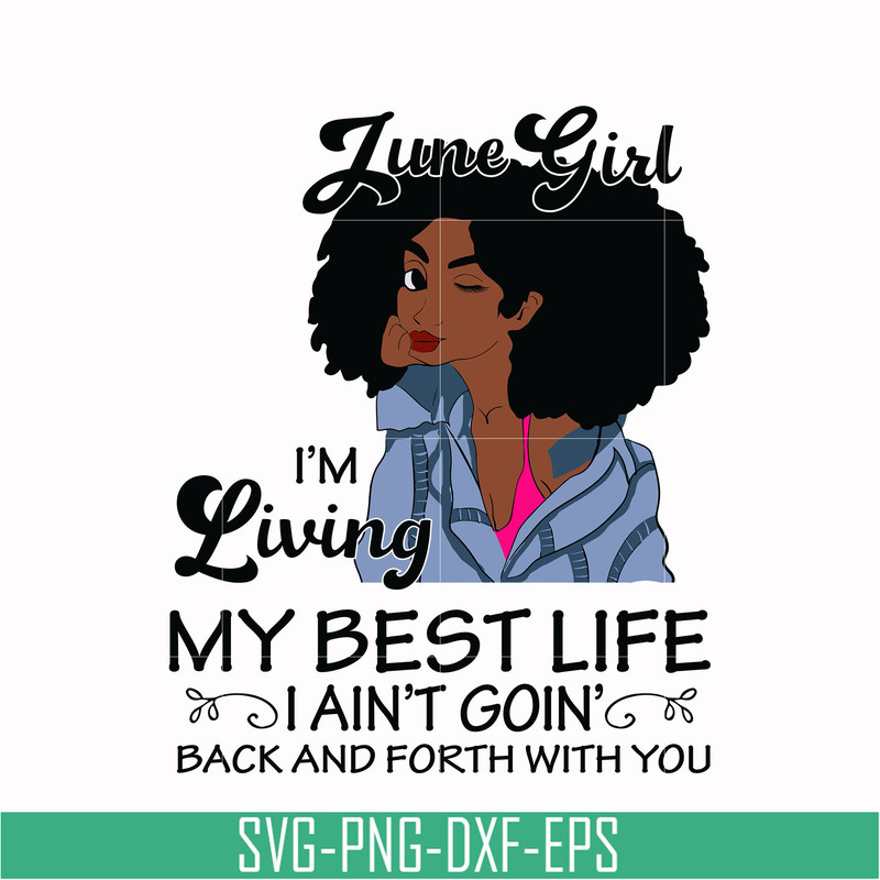 BD0089-June Girl Living My Best Life Birthday Gift, Black Girl, Black Women svg, png, dxf, eps digital file BD0089.jpg