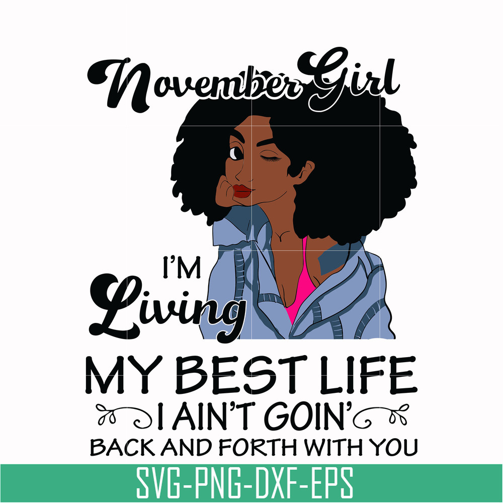BD0094-November Girl Living My Best Life Birthday Gift, Black Girl, Black Women svg, png, dxf, eps digital file BD0095.jpg