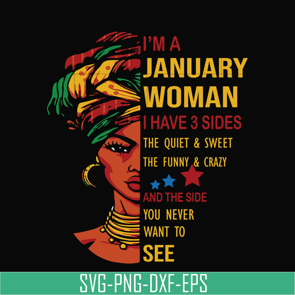 BD0098-I'm a January woman i have a 3 sides the quiet & sweet the funny & crazy and the side you never want to see svg, birthday svg, png, dxf, eps digital file