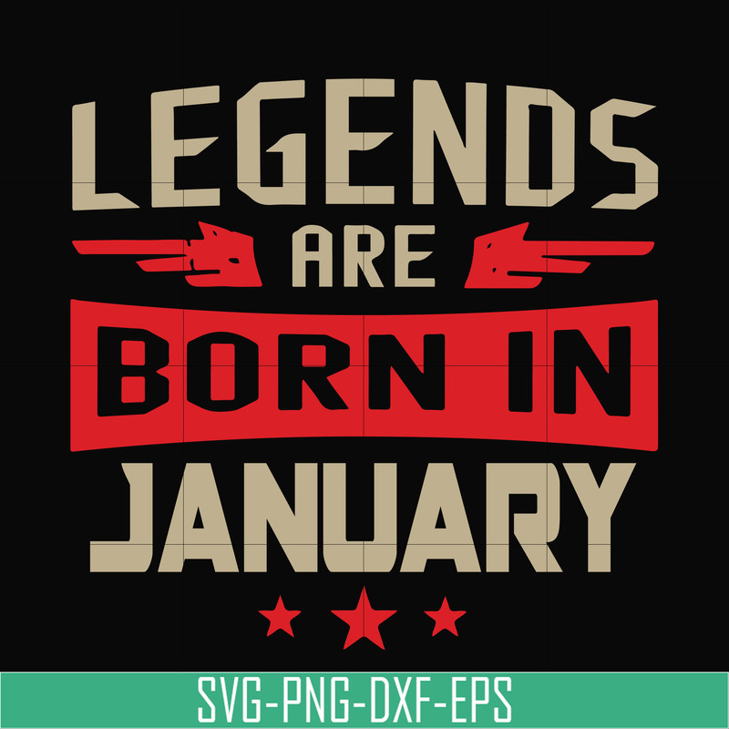 BD0137-Legends are born in january svg, birthday svg, png, dxf, eps digital file BD0137.jpg