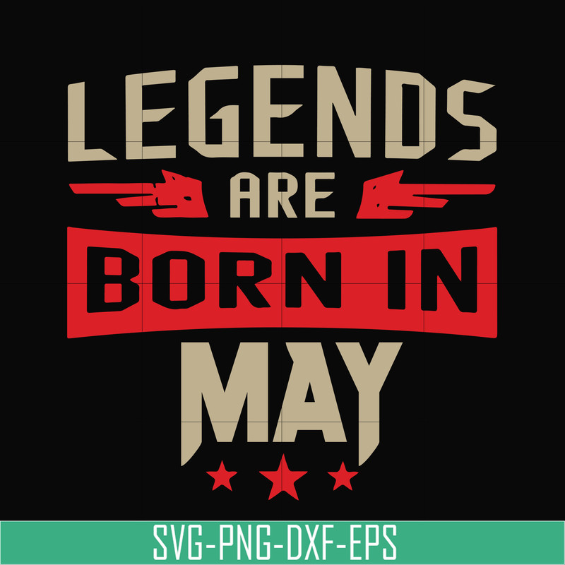 BD0141-Legends are born may svg, birthday svg, png, dxf, eps digital file BD0141.jpg