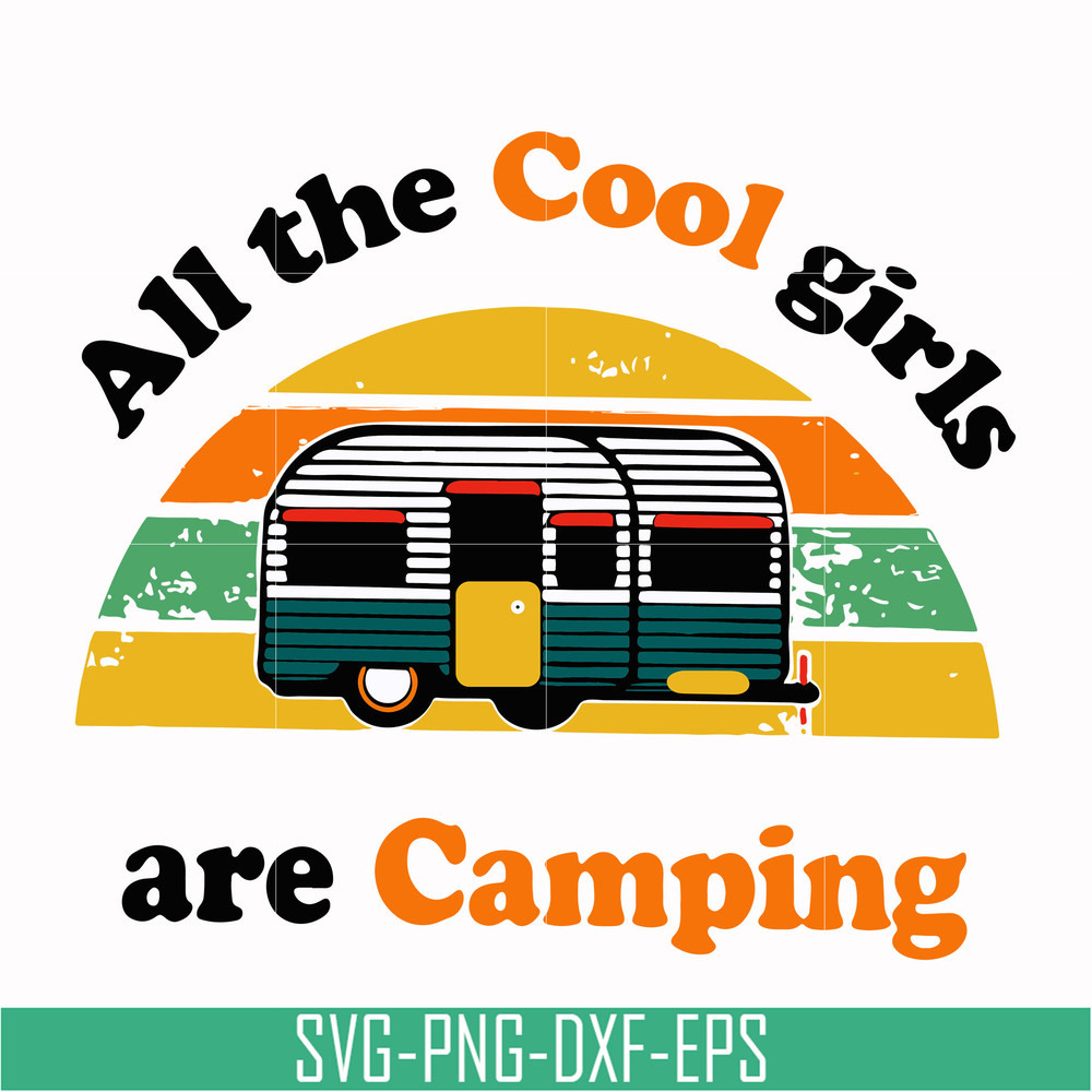 CMP009-all the cool girls are camping svg, png, dxf, eps digital file CMP009.jpg