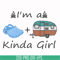 CMP073-I am a kinda girl svg, png, dxf, eps digital file CMP073.jpg