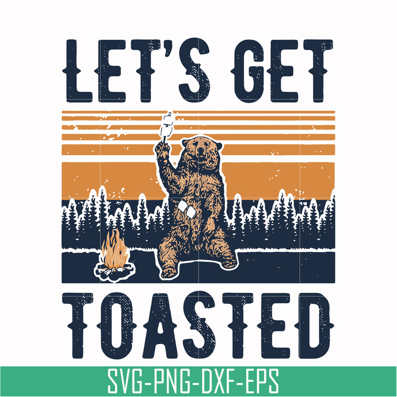 CMP075-let's get toasted , bear retro vingtage svg, png, dxf, eps digital file CMP075.jpg
