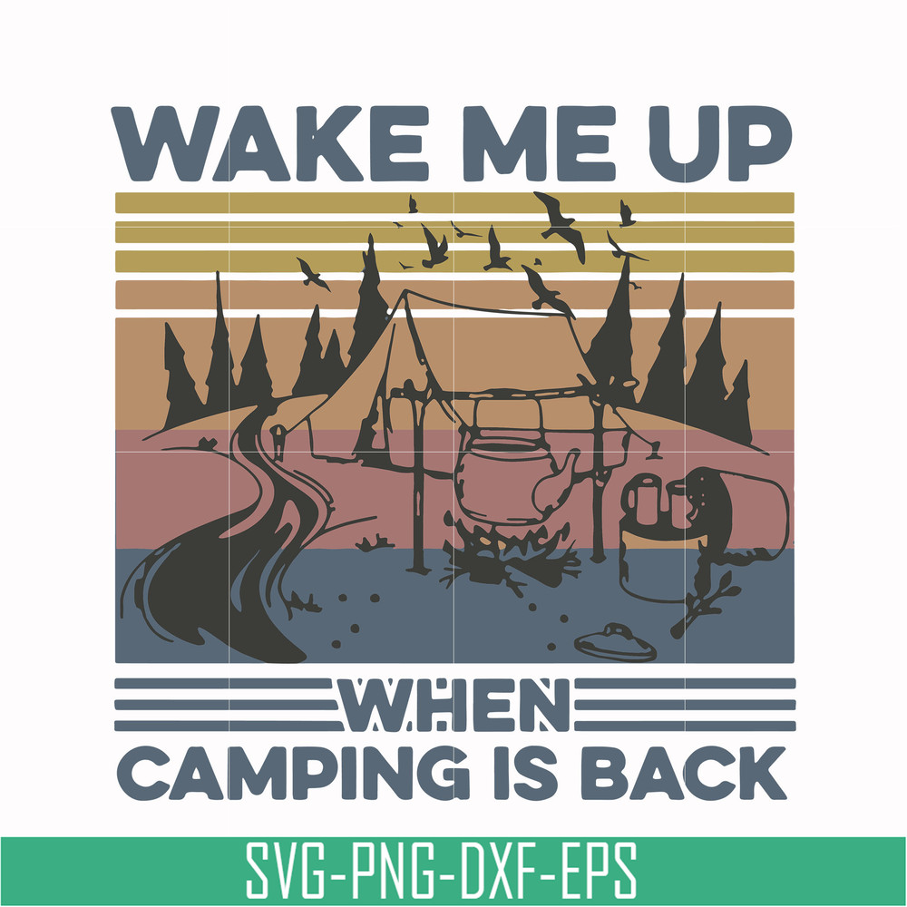 CMP076-Wake me up when camping is back, camping retro vintage svg, png, dxf, eps digital file CMP076.jpg
