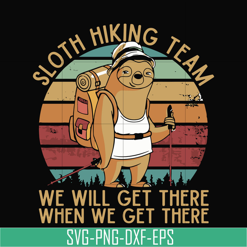 CMP081-sloth hiking team, we will get there when we get there, camping svg, png, dxf, eps digital file CMP081.jpg