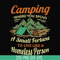 CMP085-Camping where you spend a small fortue to live like a homeless person svg, png, dxf, eps digital file CMP085.jpg