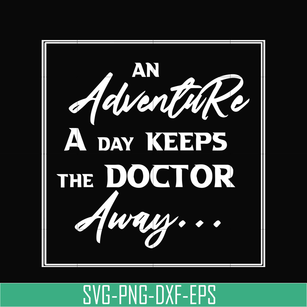 CMP097-An adventure a day keeps the doctor away camping svg, png, dxf, eps digital file CMP097.jpg