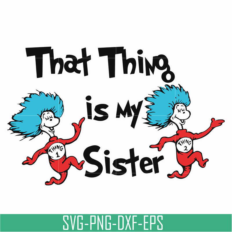 DR000111-That thing is my sister svg, png, dxf, eps file DR000111.jpg