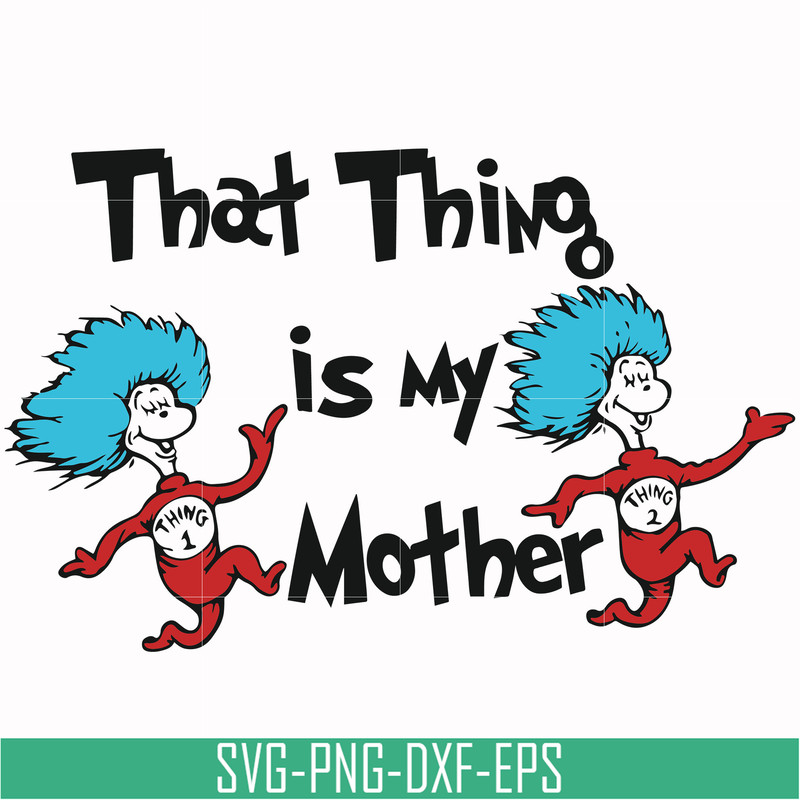 DR000114-That thing is my mother svg, png, dxf, eps file DR000114.jpg