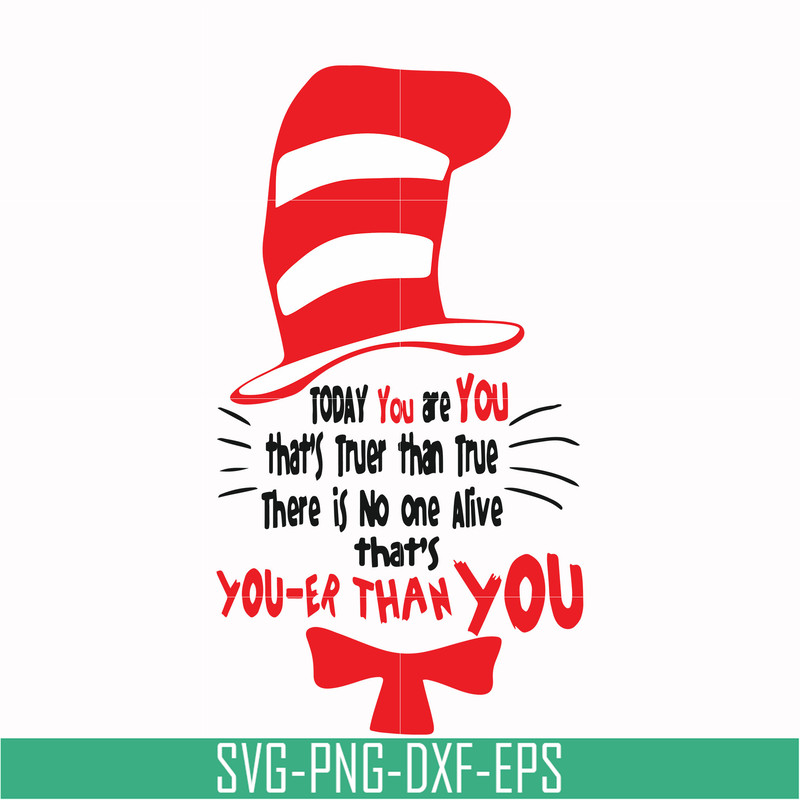 DR00017-Today you are you that's truer than true there is no one alive that's you-er than you svg, png, dxf, eps file DR00017.jpg