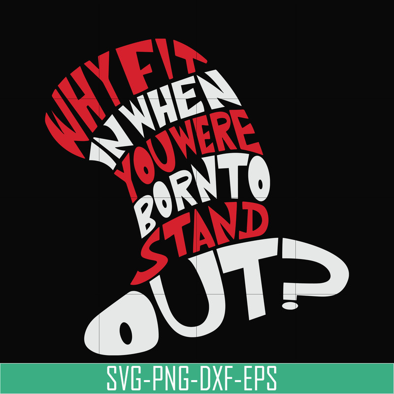 DR00031-Why fit in when you were born to standout svg, png, dxf, eps file DR00031.jpg