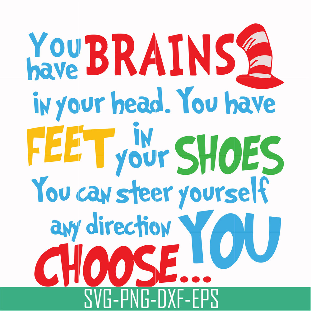 DR00035-You brains have in your head you have feet in your shoes you can steer yourself any direction you choose svg, png, dxf, eps file DR00035.jpg