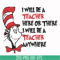 DR00047-I will be a teacher here or there I will be a teacher anywhere svg, png, dxf, eps file DR00047.jpg