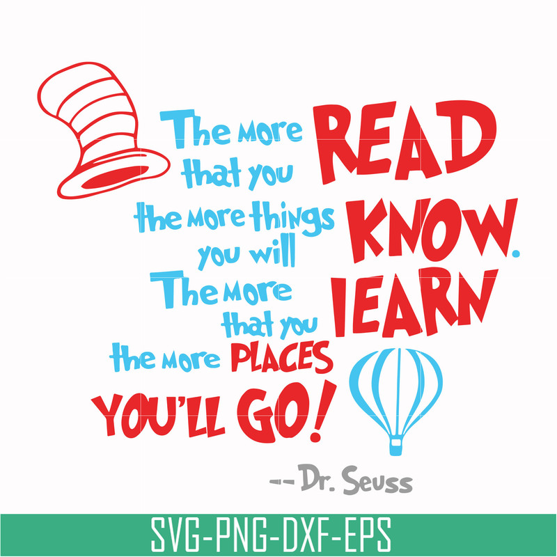 DR00070-The more that you read the more things you will know the more that you learn the more places you'll go svg, png, dxf, eps file DR00070.jpg