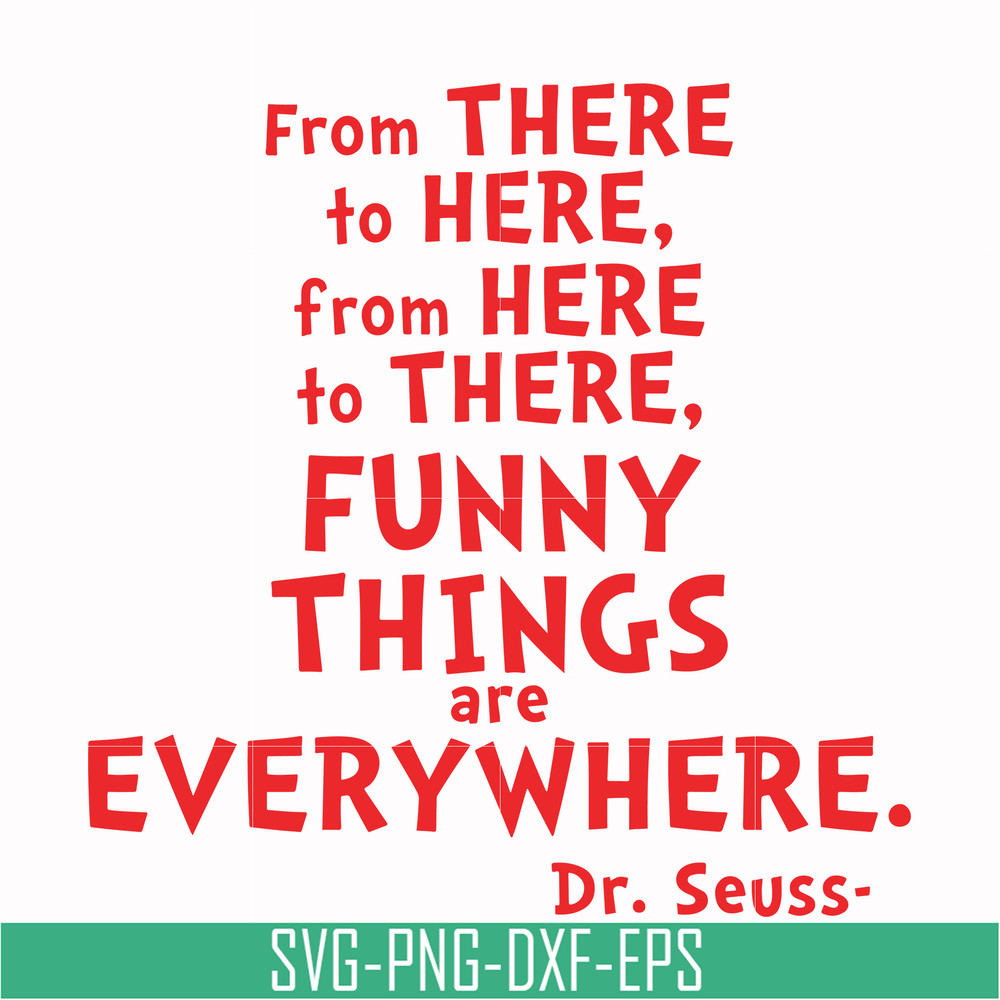 DR00085-From there to here from here to there funny things are everywhere svg, png, dxf, eps file DR00085.jpg