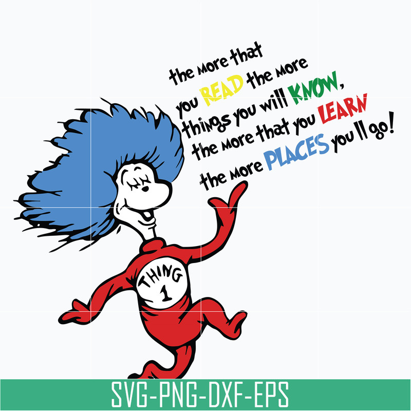 DR0302214-The more that you read, the more things you will know, the more that you learn, the more places you'll go svg, dr seuss svg, png, dxf, eps digital fil