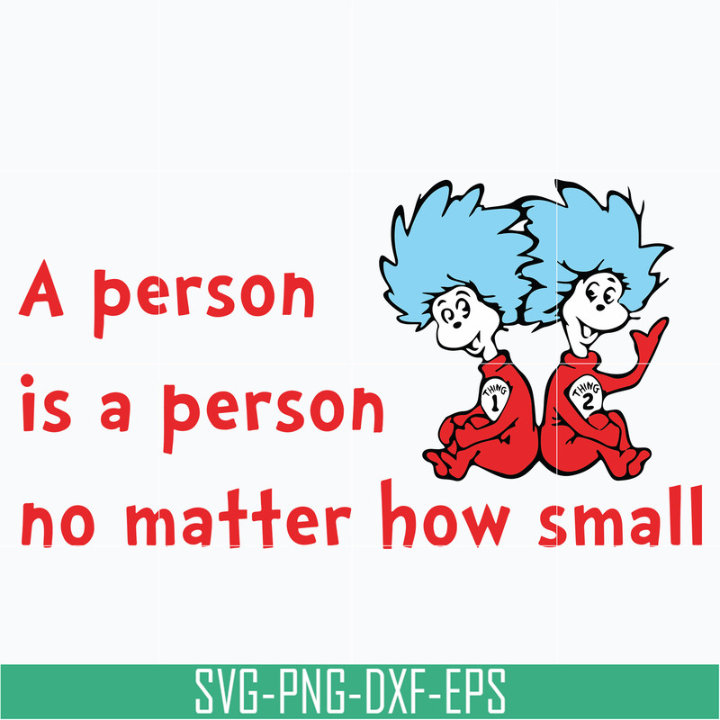 DR05012144-A person is a person no matter how small svg, The cat in the hat svg, dr seuss svg, dr svg, png, dxf, eps file DR05012144.jpg