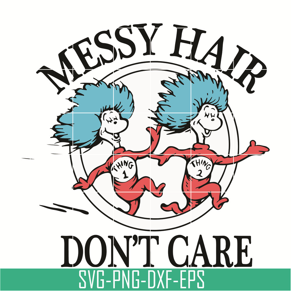 DR0501219-Dr. Seuss Quotes svg , Messy Hair Do not Care svg, dr svg, png, dxf, eps digital file DR0501219.jpg