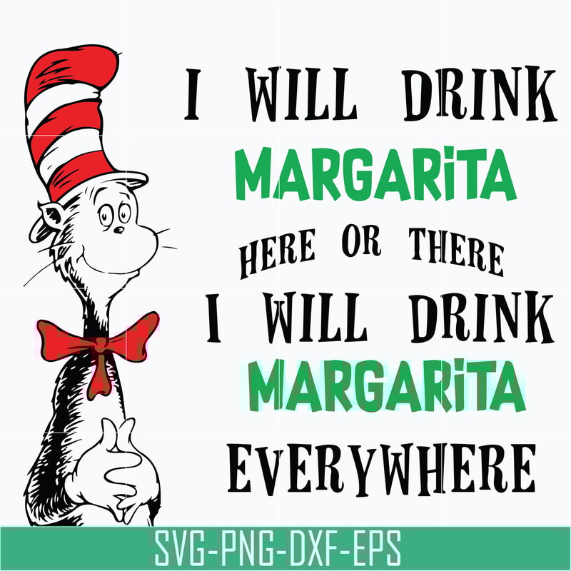 DR06012110-I will drink margarita here or there I will margarita everywhere SVG, Dr seuss svg, png, dxf, eps digital file DR06012110.jpg