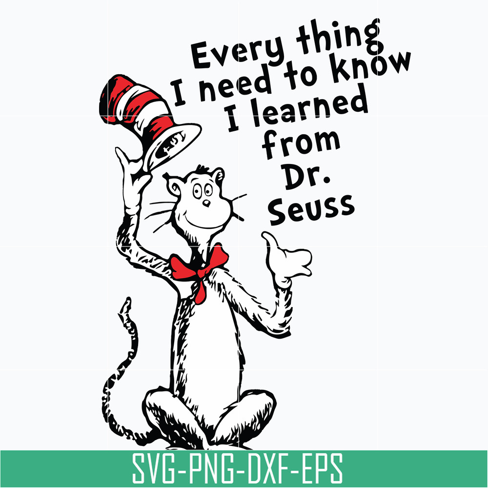 DR0601217-Everything I need to know I learned from dr seuss svg, png, dxf, eps digital file DR0601217.jpg