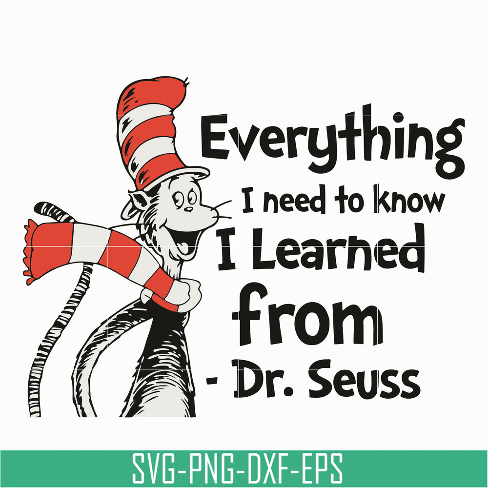 DR0701215-Everything i need to know i learned from svg, The cat in the hat svg, dr seuss svg, dr svg, png, dxf, eps digital file DR0701215.jpg