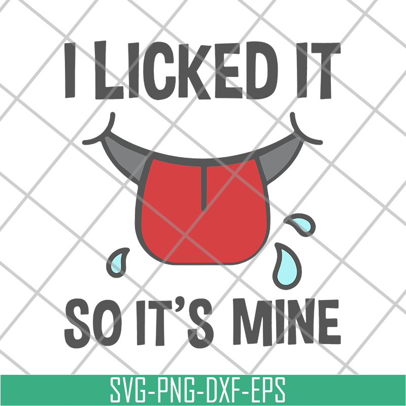 FN11062119-I licked it so its mine svg, png, dxf, eps digital file FN11062119.jpg