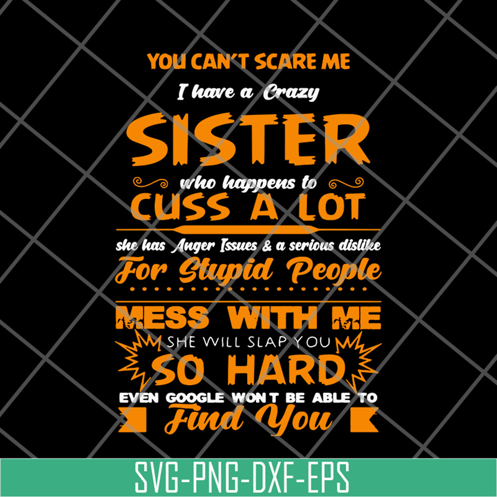 FN14062115-You can't scare me I have a crazy sister svg, png, dxf, eps digital file FN14062115.jpg
