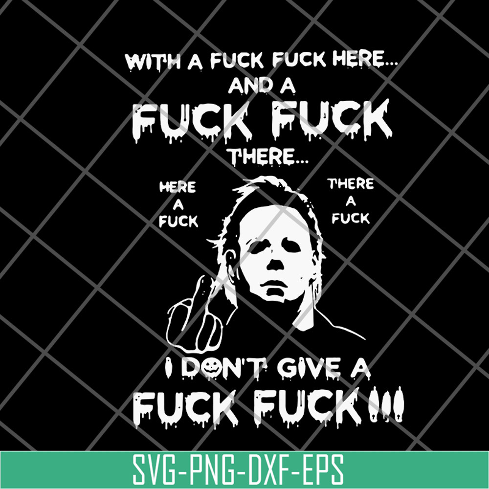 FN14062119-With A Fuck Here And A Fuck svg, png, dxf, eps digital file FN14062119.jpg