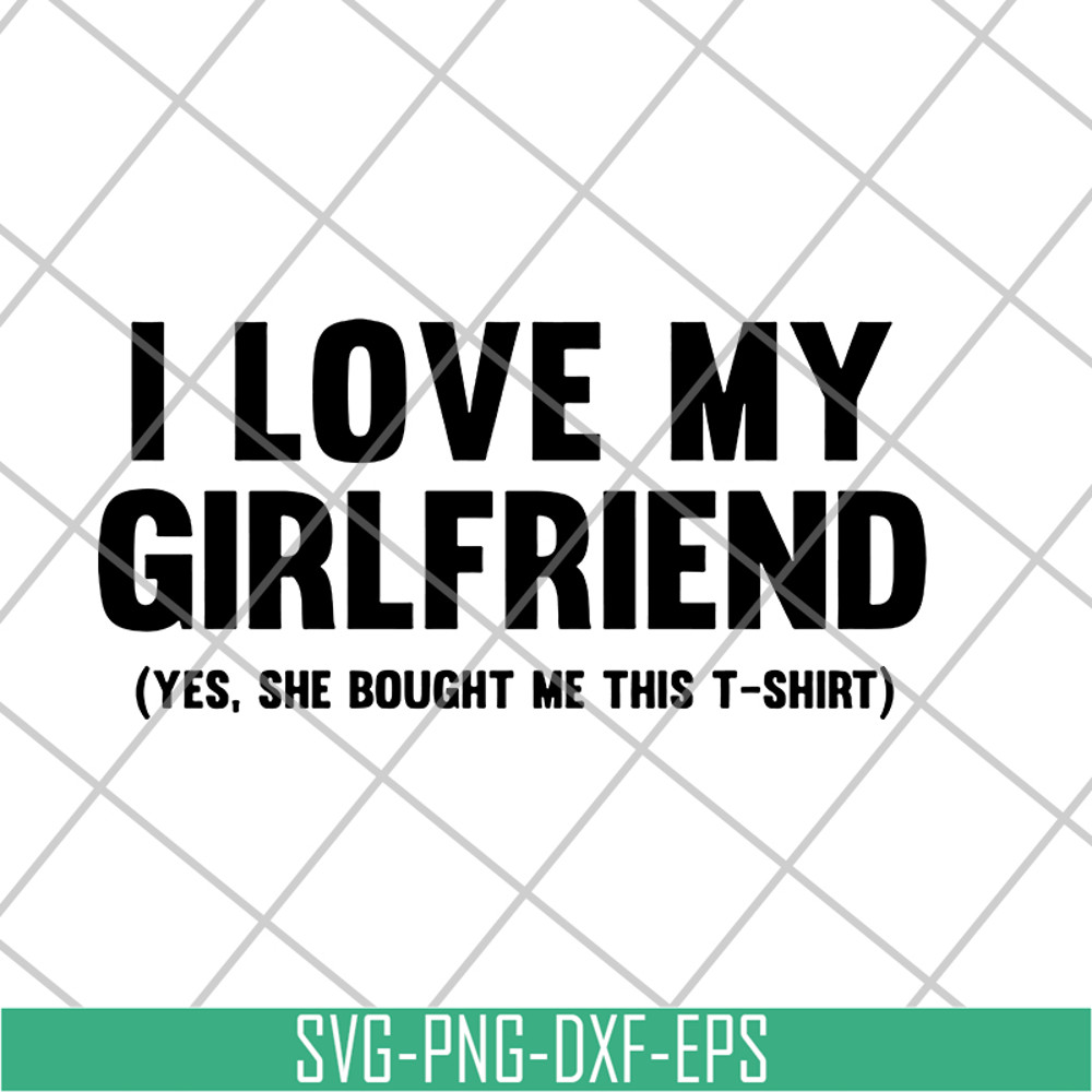 FN15062119-I love my girlfriend svg, png, dxf, eps digital file FN15062119.jpg