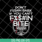 FN18062101-Don’t Fuckin Bark If You Can’t Fuckin Bite svg, png, dxf, eps digital file FN18062101.jpg