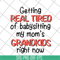 FN18062108-Getting Real Tired Of Babysitting svg, png, dxf, eps digital file FN18062108.jpg
