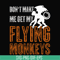 HLW0007-dont make me get my flying monkeys svg, halloween svg, png, dxf, eps digital file HLW0007.jpg