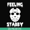 HLW0091-Feeling stabby svg, png, dxf, eps digital file HLW0091.jpg