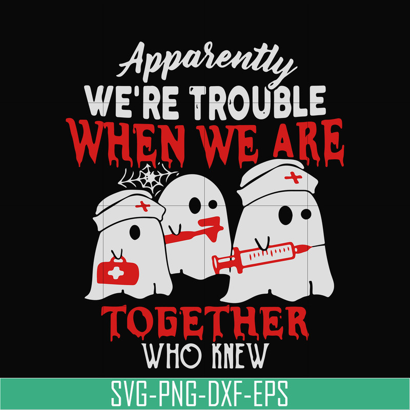 HLW0103- we are trouble when we are togerther who knew svg, png, dxf, eps digital file HLW0103.jpg